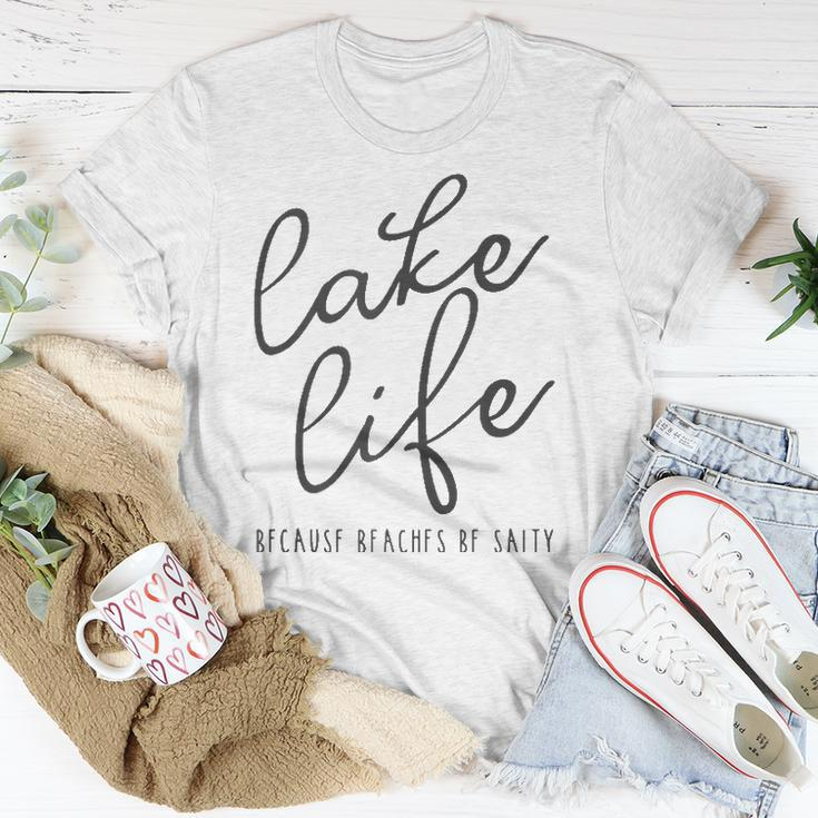 Lake Life Because Beaches Be Salty Funny Vacation Gift Unisex T-Shirt Unique Gifts