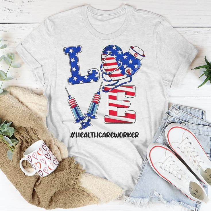 Love Healthcare Worker 4Th Of July American Flag Patriotic Unisex T-Shirt Unique Gifts