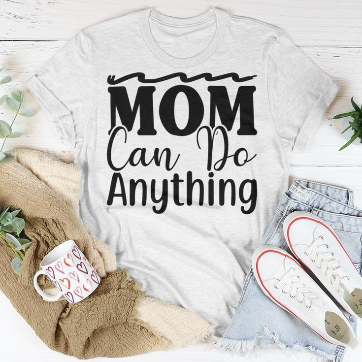 Mom Can Do Anything 736 Trending Shirt Unisex T-Shirt Funny Gifts