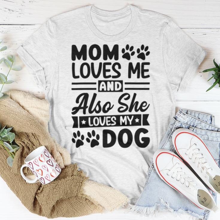 Mom Loves Me And Also She Loves My Dog 838 Trending Shirt Unisex T-Shirt Funny Gifts