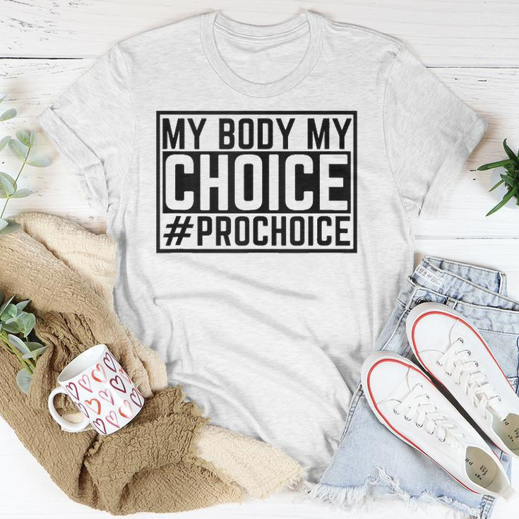 Pro Choice My Body My Choice Prochoice Pro Choice Women Unisex T-Shirt Unique Gifts