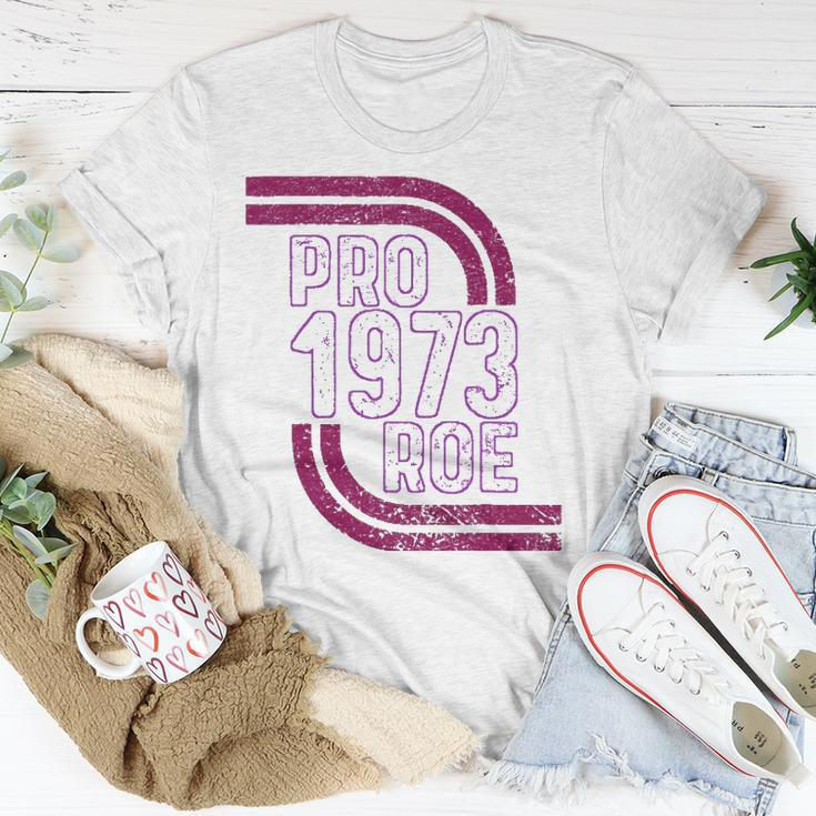 Pro Choice Womens Rights 1973 Pro 1973 Roe Pro Roe Unisex T-Shirt Unique Gifts