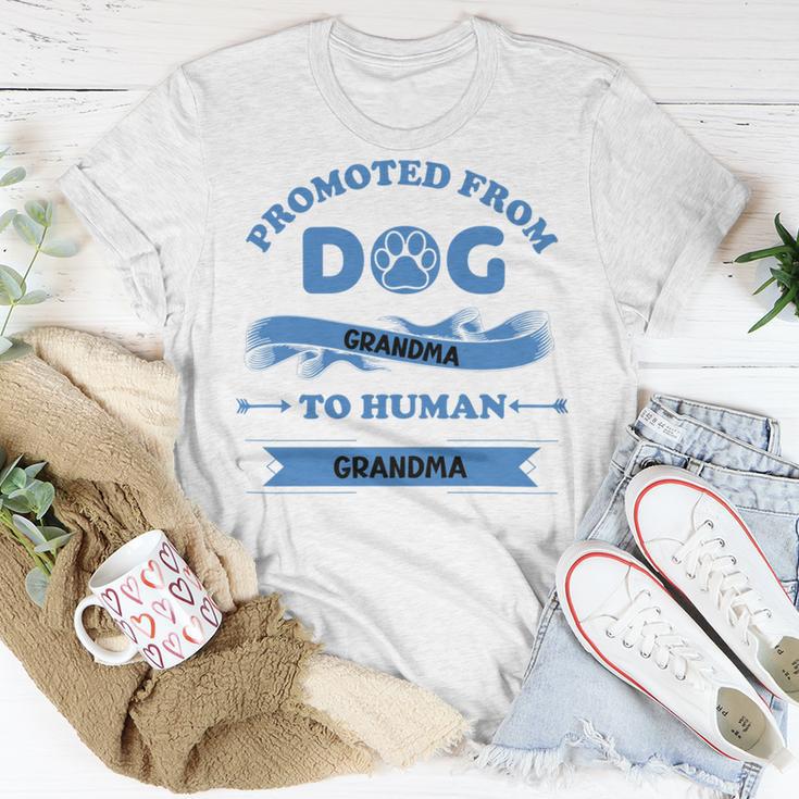 Promoted From Dog Grandma To Human Grandma Unisex T-Shirt Funny Gifts