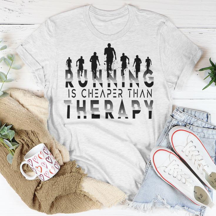 Running Is Cheaper Than Therapy A Celebration Of Running Unisex T-Shirt Funny Gifts