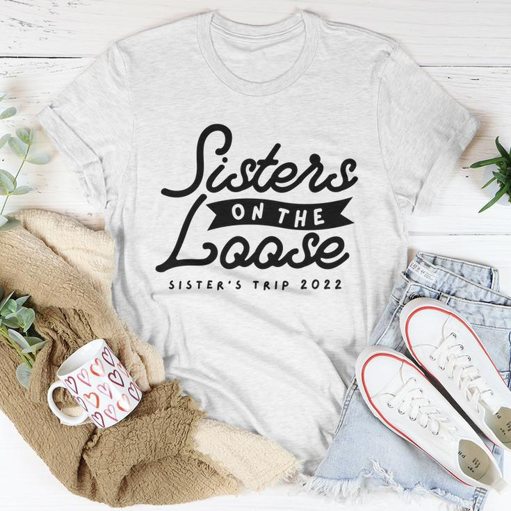 Sisters On The Loose Sisters Girls Trip 2022 T-shirt Personalized Gifts
