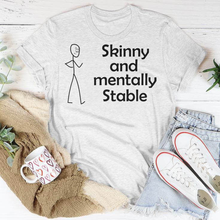 Skinny And Mentally Stable Unisex T-Shirt Funny Gifts