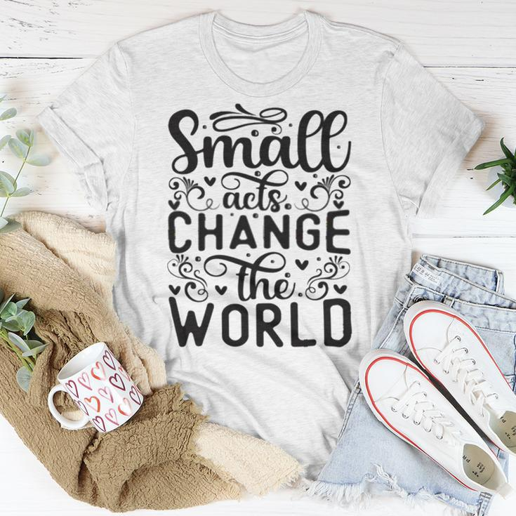 Small Acts Change The World 123 Trending Shirt Unisex T-Shirt Funny Gifts