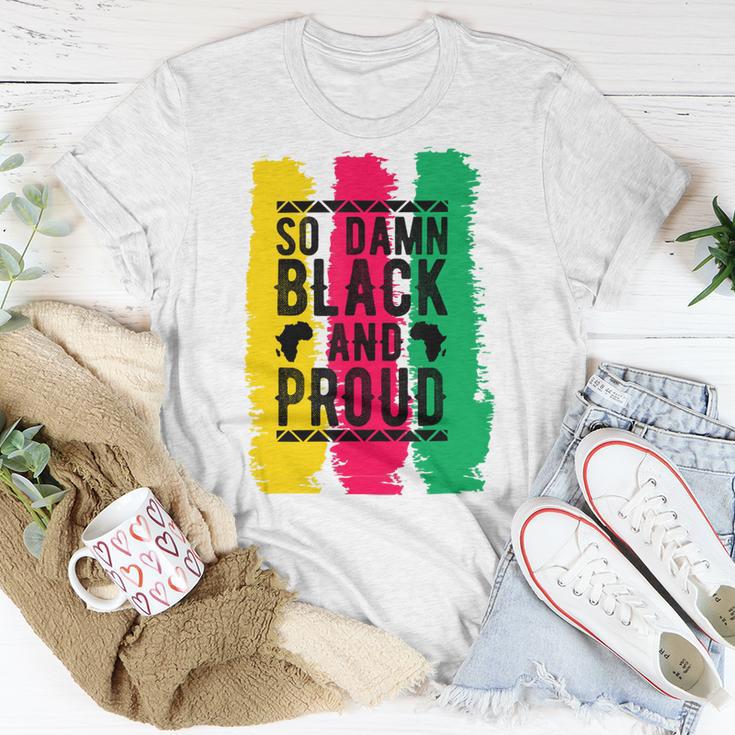 So Damn Black And Proud Black History Month Unisex T-Shirt Funny Gifts