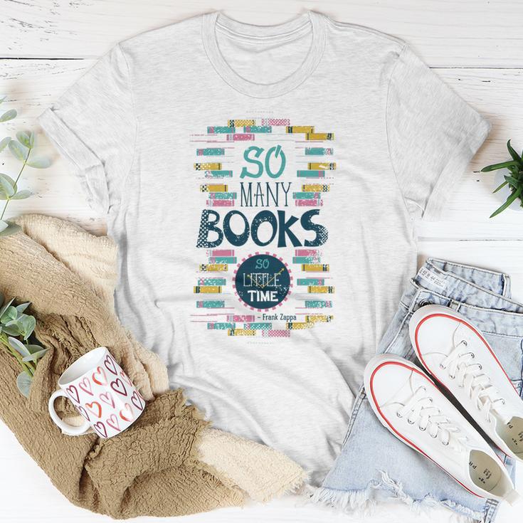 So Many Books So Little Time 358 Trending Shirt Unisex T-Shirt Funny Gifts