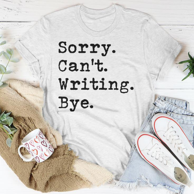 Sorry Cant Writing Author Book Journalist Novelist Funny Unisex T-Shirt Unique Gifts
