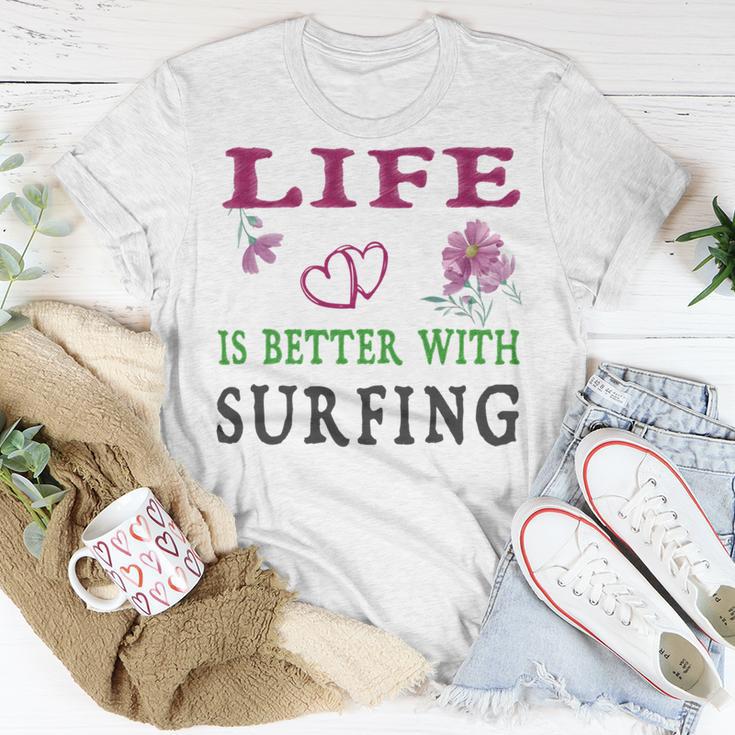 Surfing Sport Lover Life Is Better With Surfing Unisex T-Shirt Funny Gifts