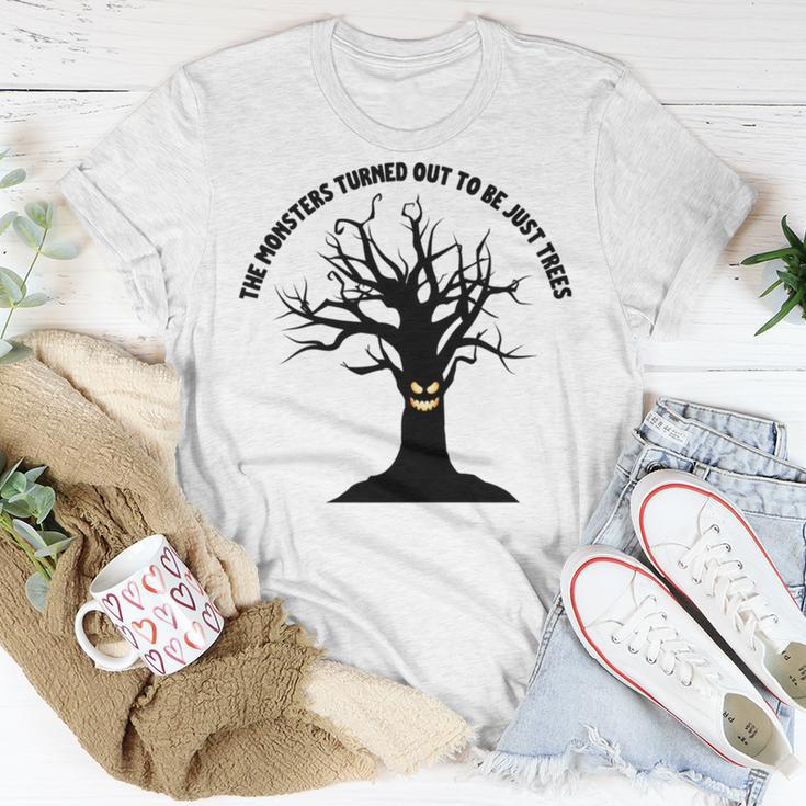 The Monsters Turned Out To Be Just Trees Unisex T-Shirt Funny Gifts