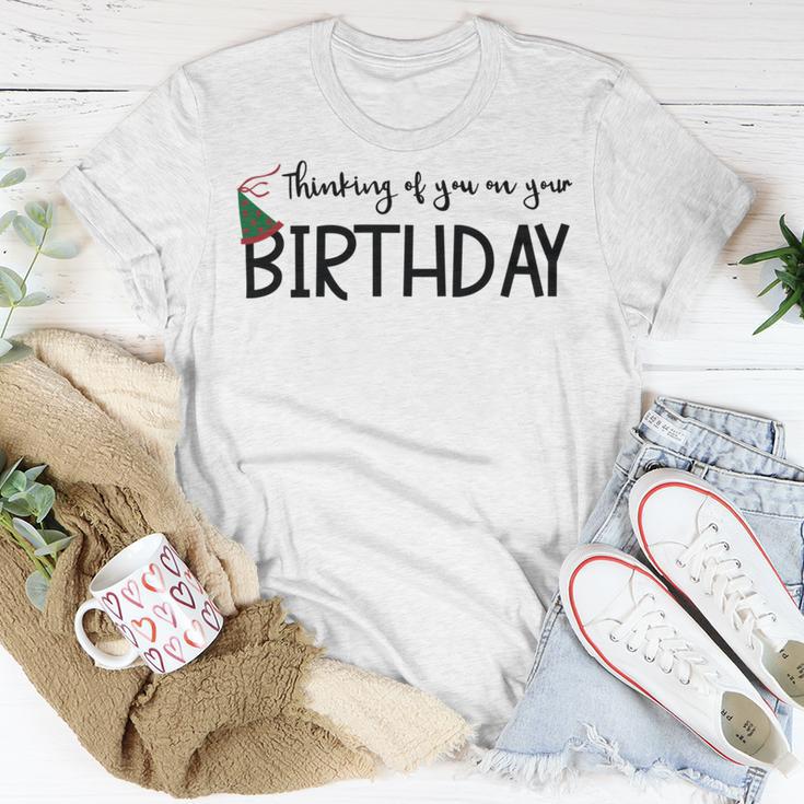 Thinking Of You On Your Birthday Unisex T-Shirt Funny Gifts