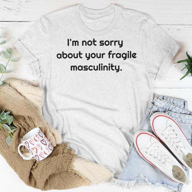 Too Clumsy To Be Around Fragile Masculinity 213 Shirt Unisex T-Shirt Funny Gifts