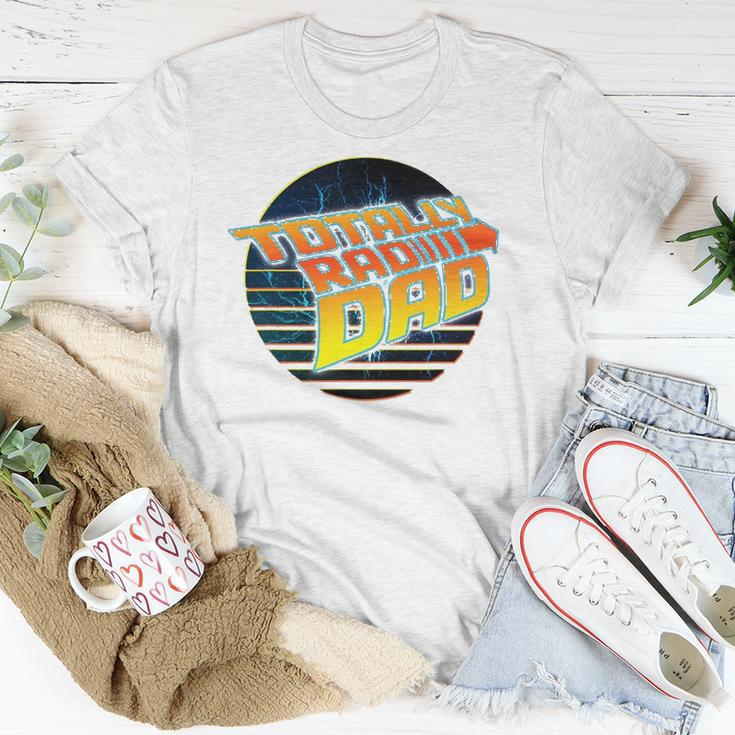 Totally Rad Dad - 80S Fathers Day Unisex T-Shirt Unique Gifts
