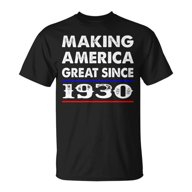 1930 Birthday Making America Great Since 1930 T-Shirt