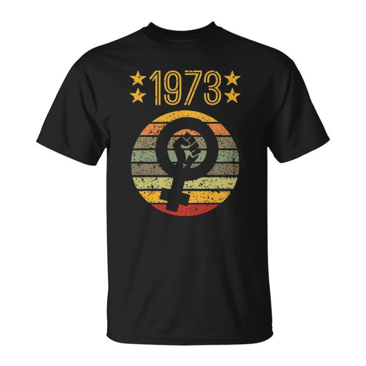1973 Womens Rights Women Men Feminist Vintage Pro Choice Unisex T-Shirt