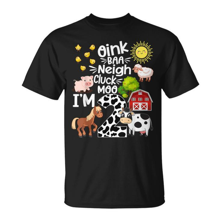 2Nd Birthday Oink Baa Neigh Cluck Moo Im 2 Farm Birthday  Unisex T-Shirt