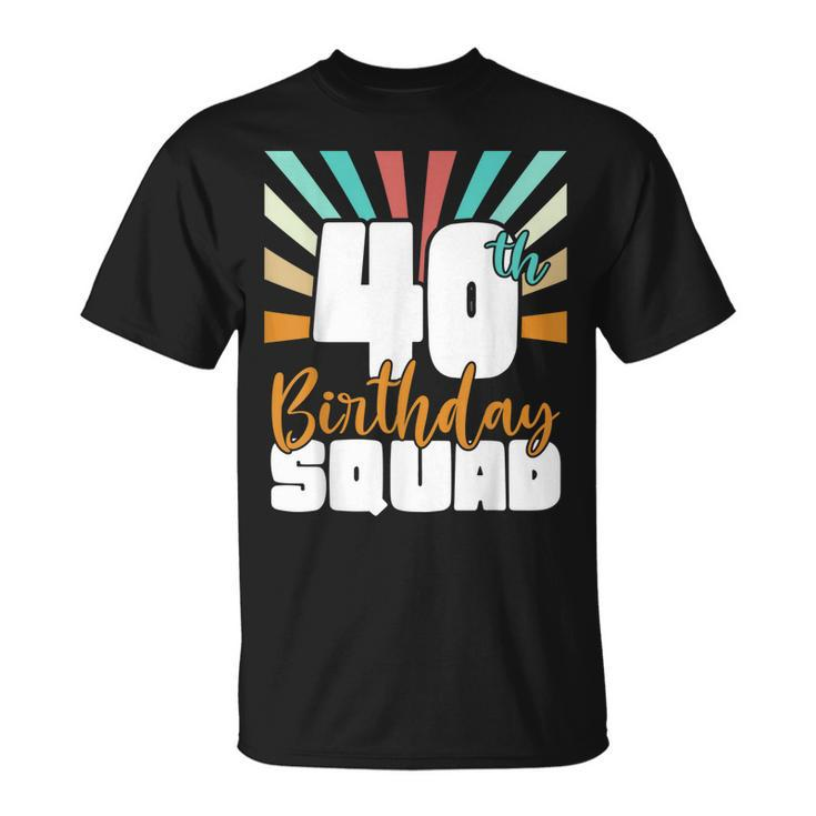 40Th Birthday Squad Vintage Retro Funny 40 Year Old Birthday  Unisex T-Shirt