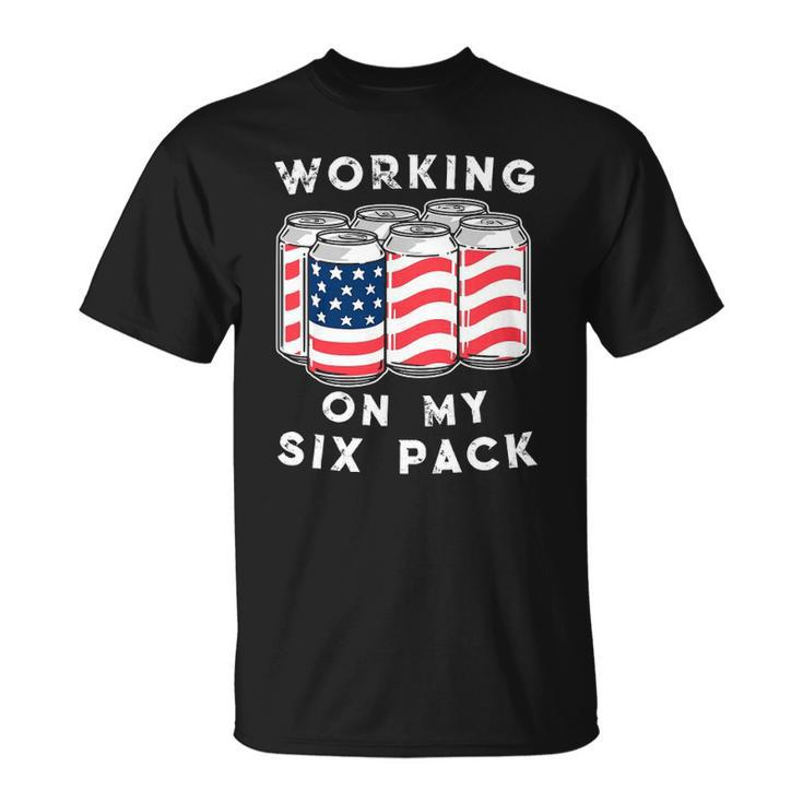 4Th Of July Drinking - Working On My Six Pack Unisex T-Shirt