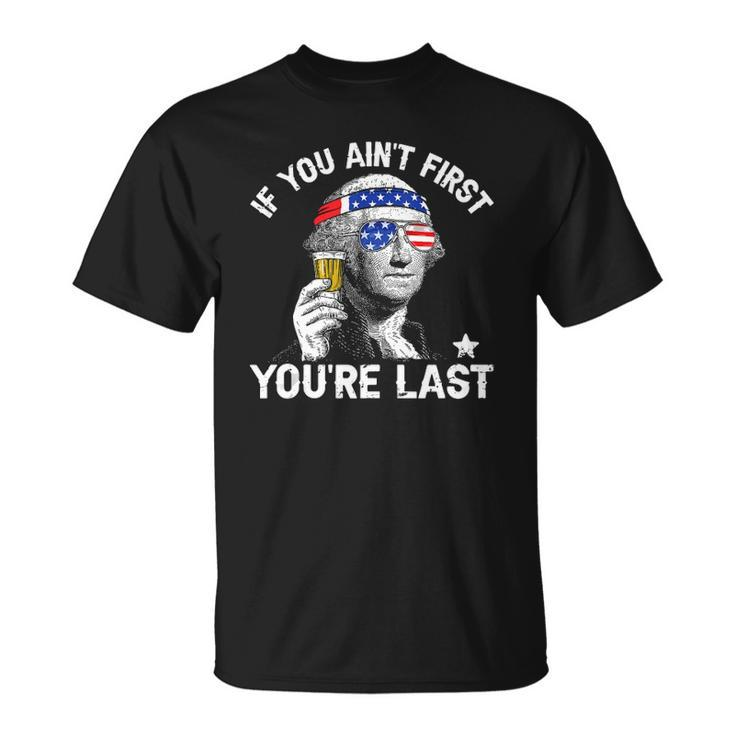 4Th Of July If You Aint First George Sloshington Beer Lover Unisex T-Shirt