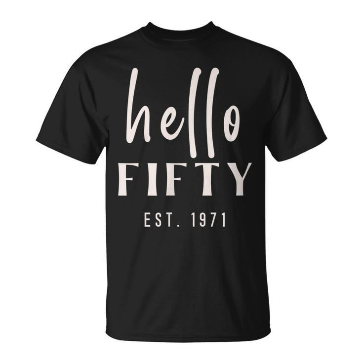 50Th Birthday Milestone Womens Hello Fifty Party 1971 Gift  Unisex T-Shirt