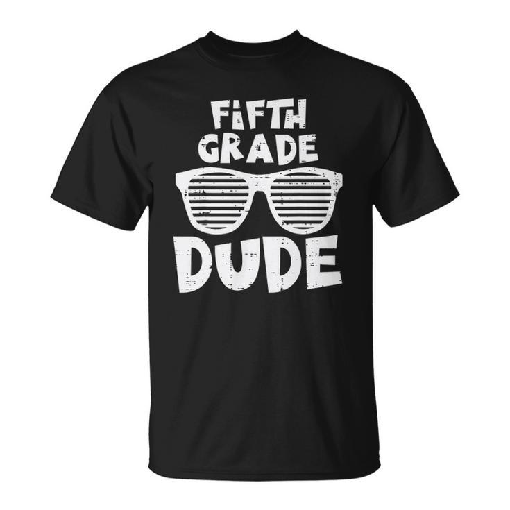 5Th Fifth Grade Dude Back To School First Day Of School Boys Unisex T-Shirt