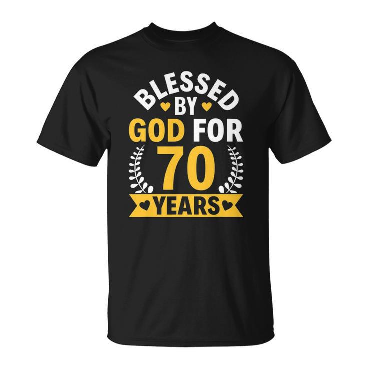 70Th Birthday Man Woman Blessed By God For 70 Years Unisex T-Shirt