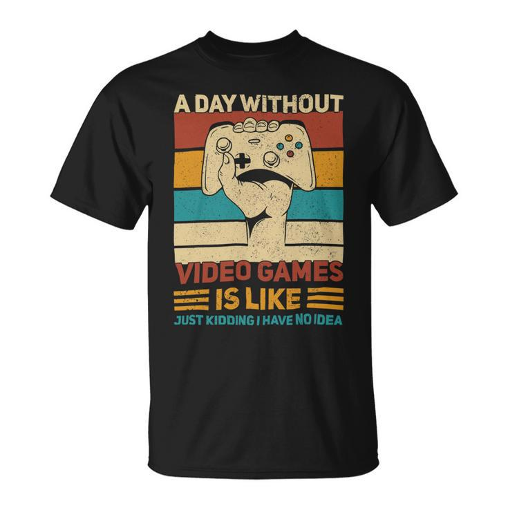 A Day Without Video Games Gamer Funny Gaming Apparel Vintage 10Xa40 Unisex T-Shirt