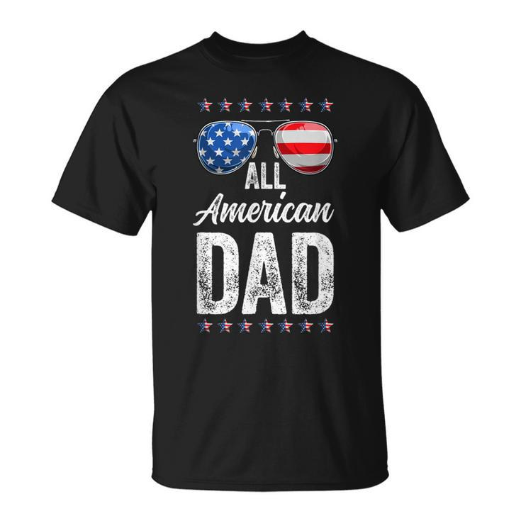 All American Dad 4Th Of July Fathers Day Men Daddy Dad  Unisex T-Shirt