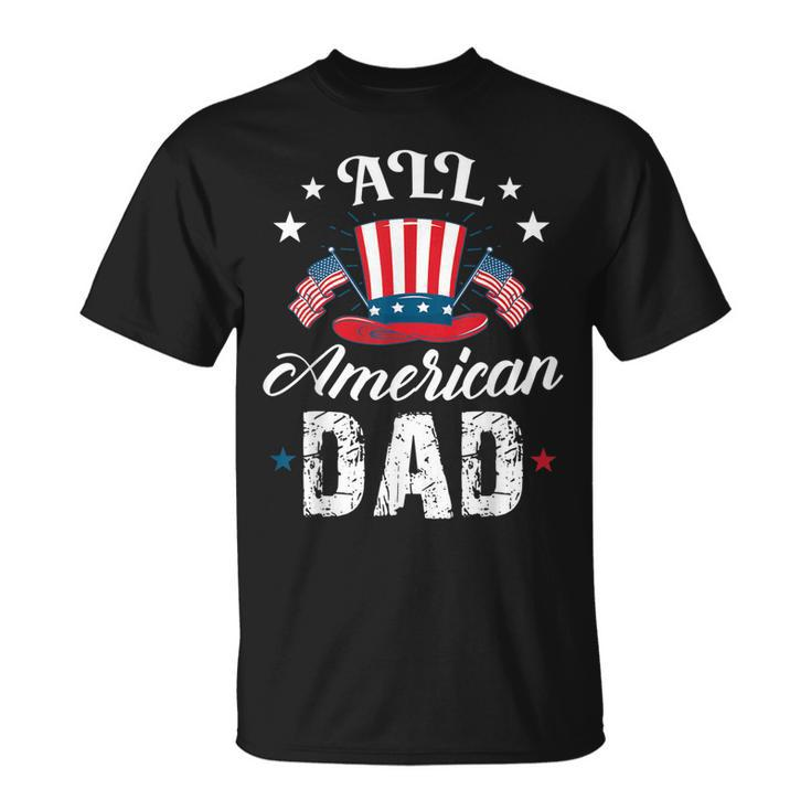 All American Dad 4Th Of July Patriot Hat With American Flag  Unisex T-Shirt