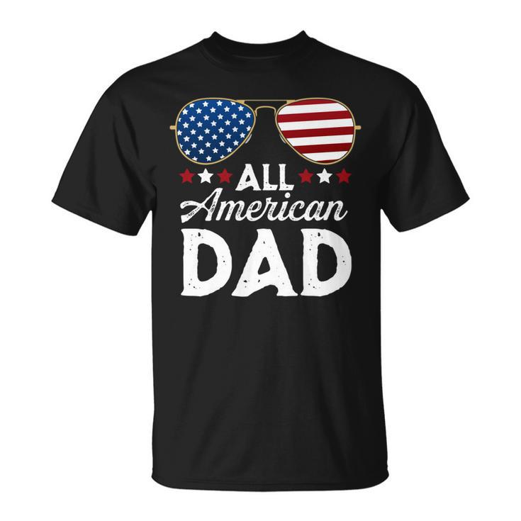 All American Dad Patriotic 4Th Of July Usa Flag Sunglasses   Unisex T-Shirt