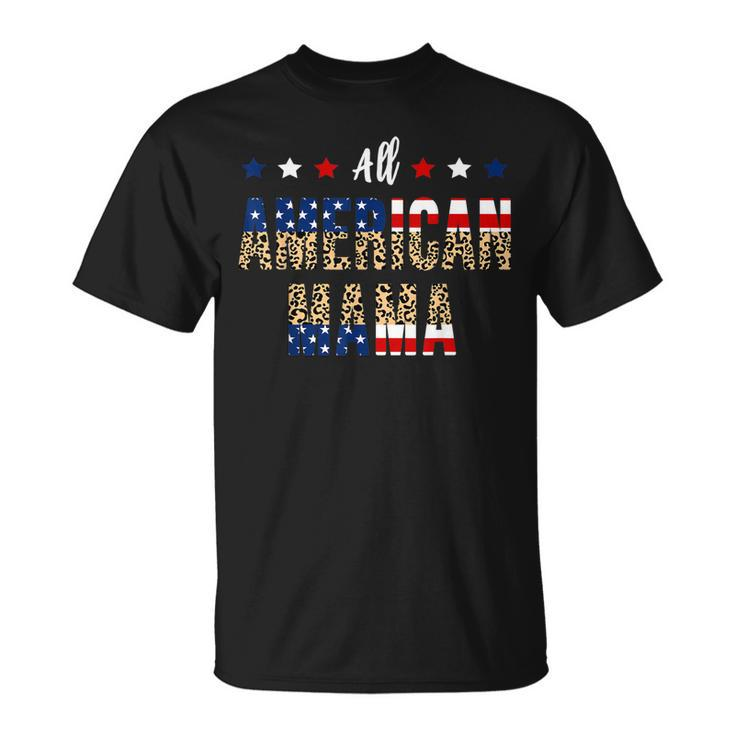 All American Mama 4Th Of July Leopard Fourth Of July Mom Usa  Unisex T-Shirt