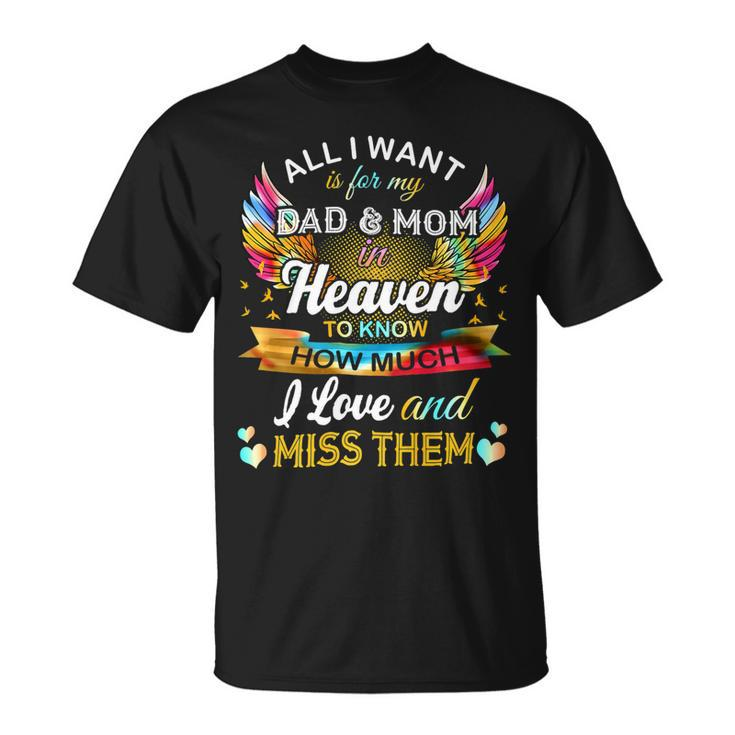 All I Want Is For My Dad & Mom In Heaven 24Ya2 Unisex T-Shirt