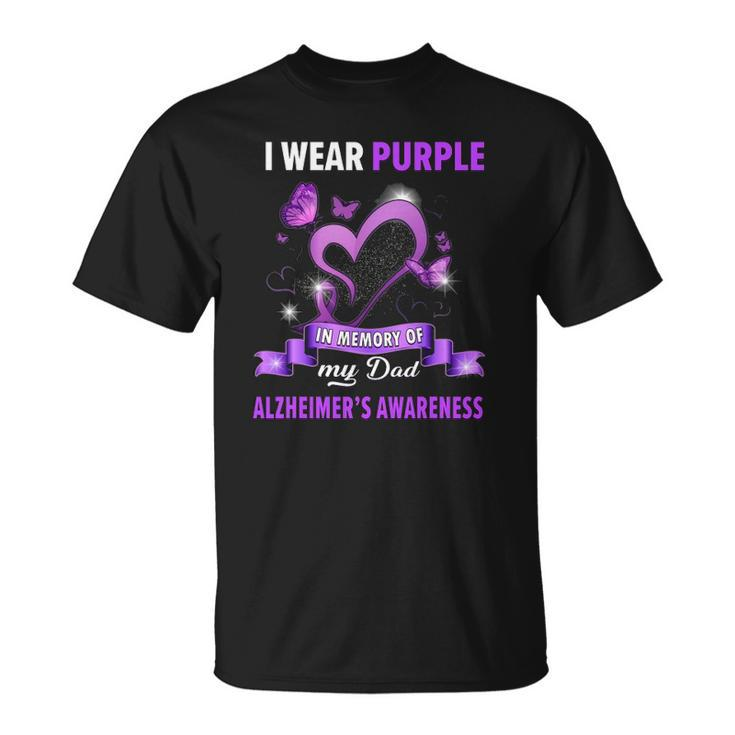 Alzheimers Awareness I Wear Purple In Memory Of My Dad Unisex T-Shirt