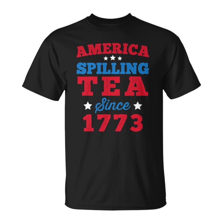 America Spilling Tea Since 1773 Boston Party Funny 4Th July Unisex T-Shirt