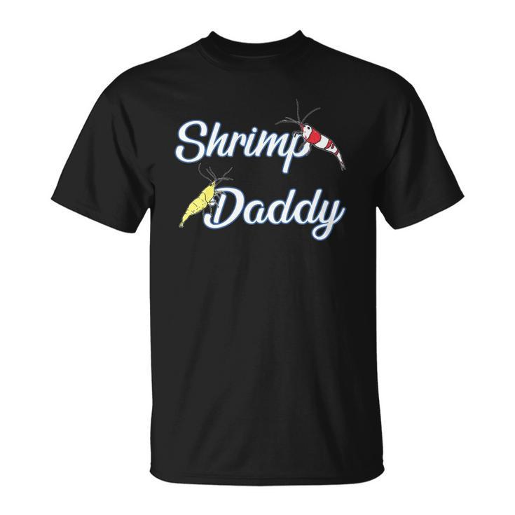 Aquarium Shrimp Daddy Aquascaping Fathers Day Unisex T-Shirt