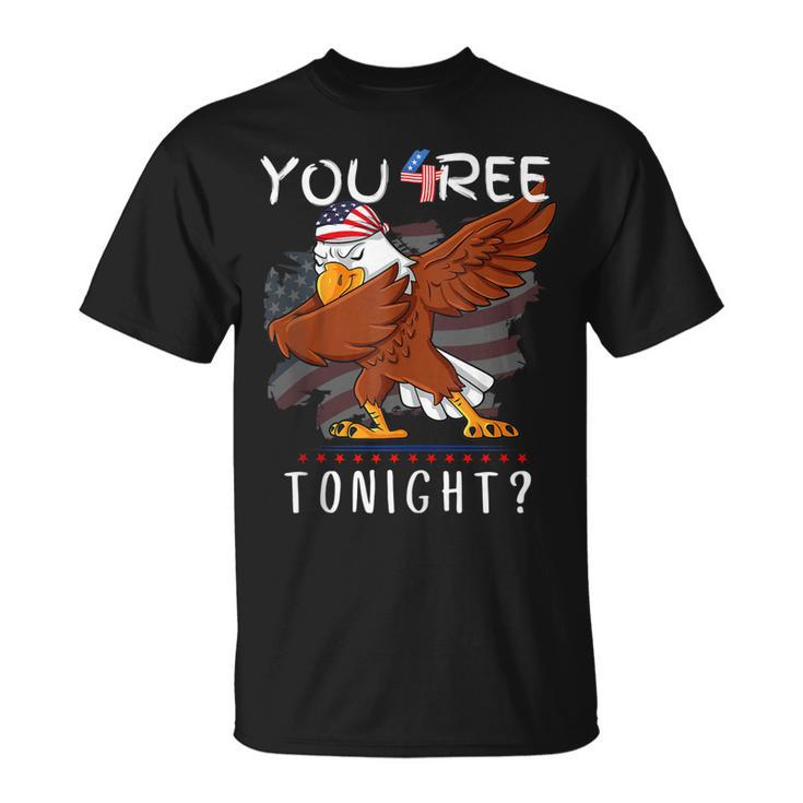Are You Free Tonight 4Th Of July American Dabbing Bald Eagle  Unisex T-Shirt