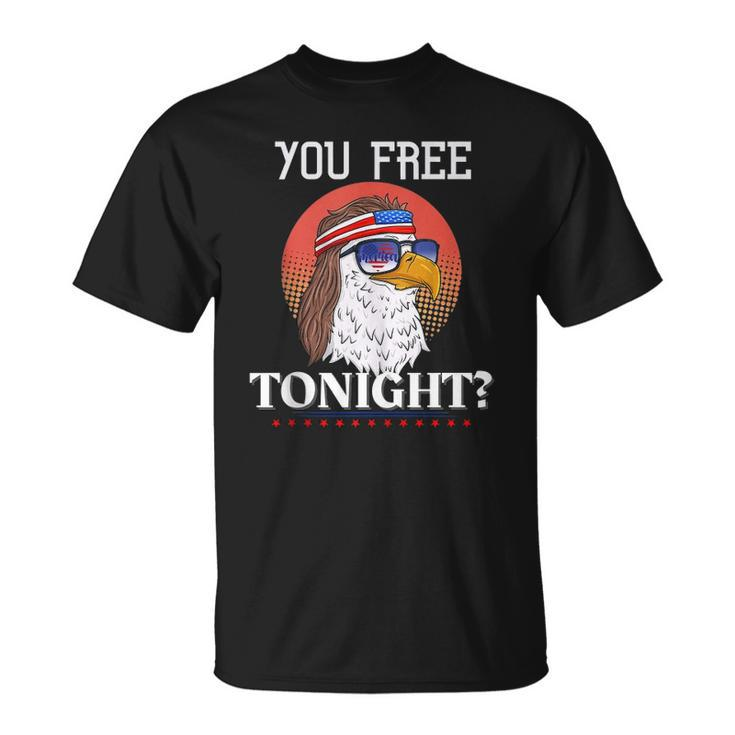Are You Free Tonight 4Th Of July Retro American Bald Eagle  Unisex T-Shirt