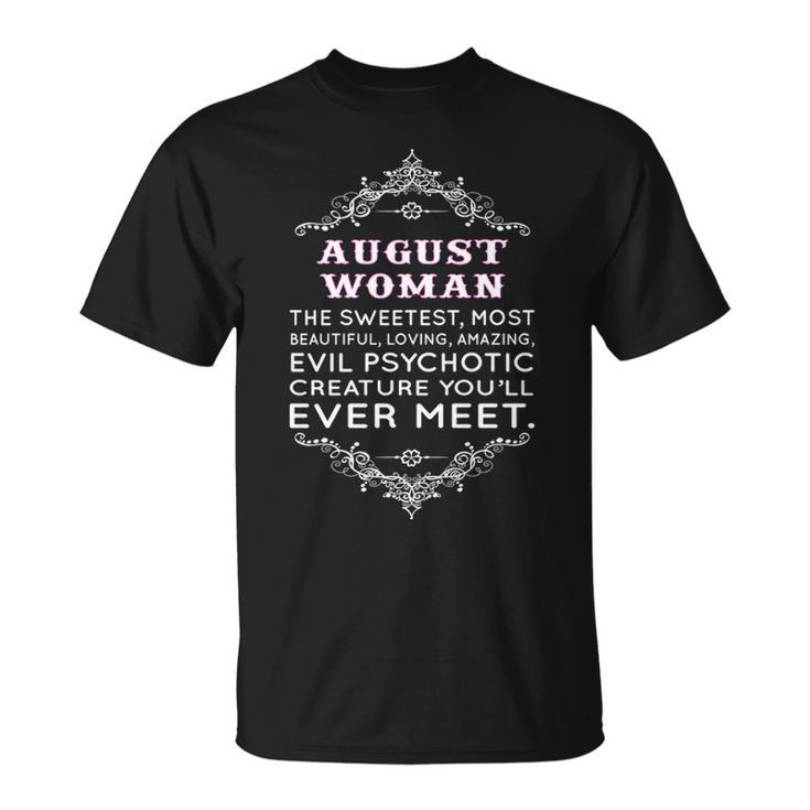 August Woman The Sweetest Most Beautiful Loving Amazing T-Shirt