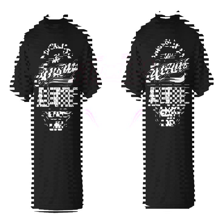 Auntie This Is What An Awesome Auntie Looks Like T-Shirt