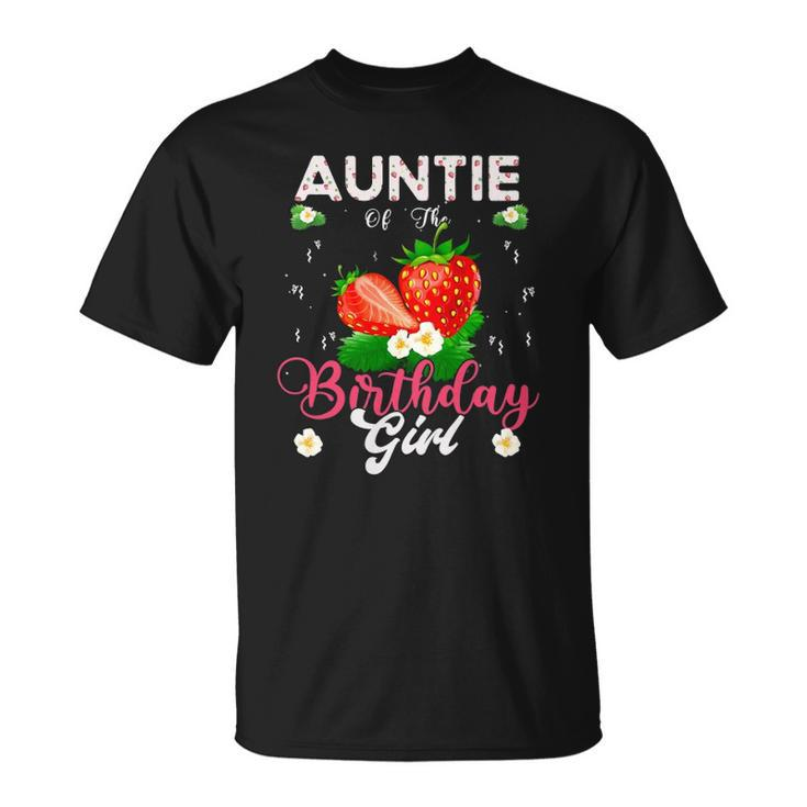 Auntie Of The Birthday Girls Strawberry Theme Sweet Party Unisex T-Shirt