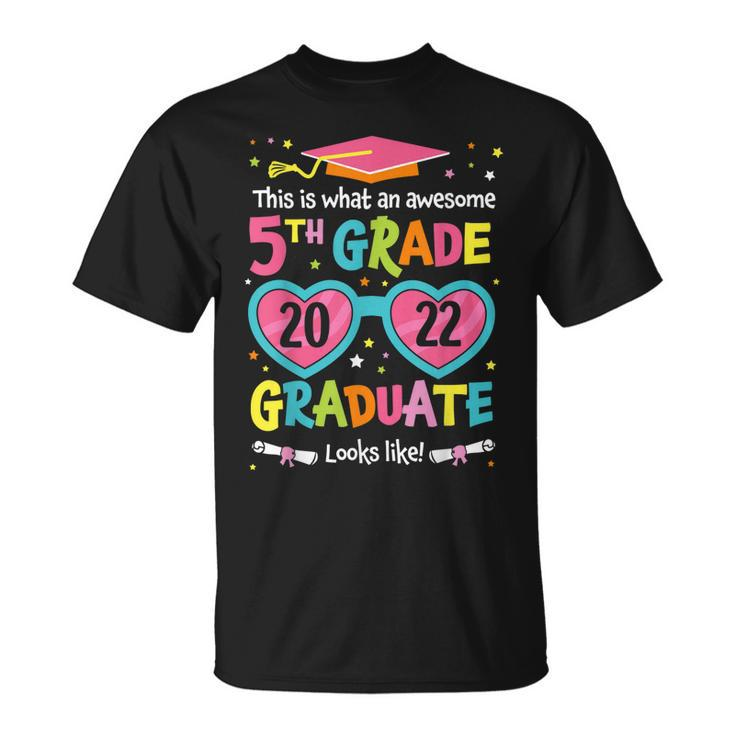 Awesome 5Th Grade Graduate Looks Like 2022 Graduation  V2 Unisex T-Shirt