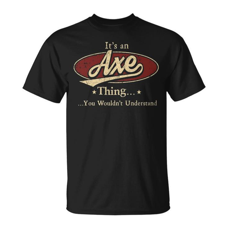 Axe Shirt Personalized Name Gifts T Shirt Name Print T Shirts Shirts With Name Axe Unisex T-Shirt