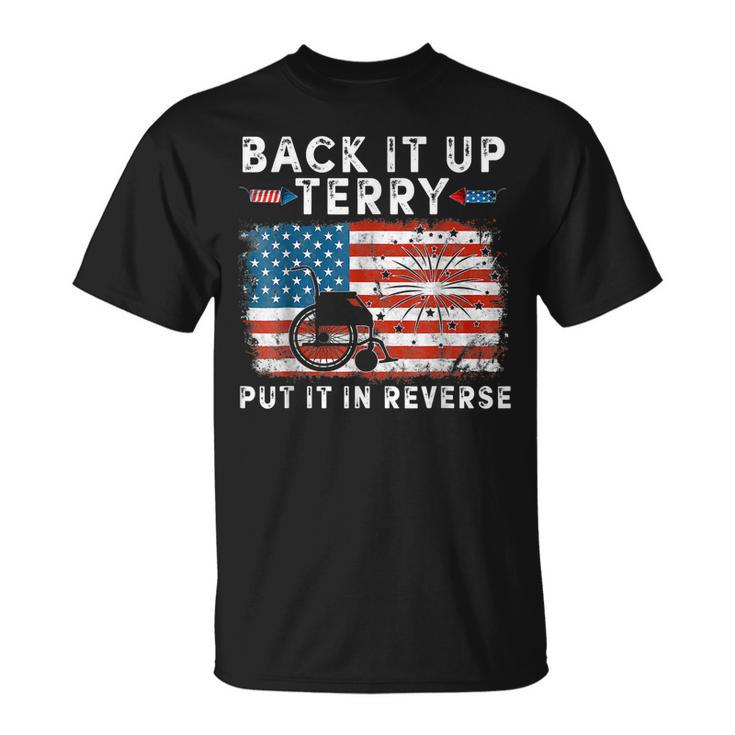 Back Up Terry Put It In Reverse Firework Funny 4Th Of July  V8 Unisex T-Shirt