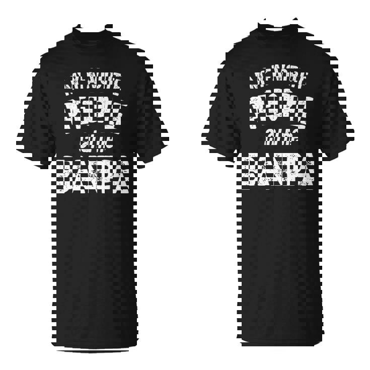 Banpa Grandpa My Favorite People Call Me Banpa T-Shirt