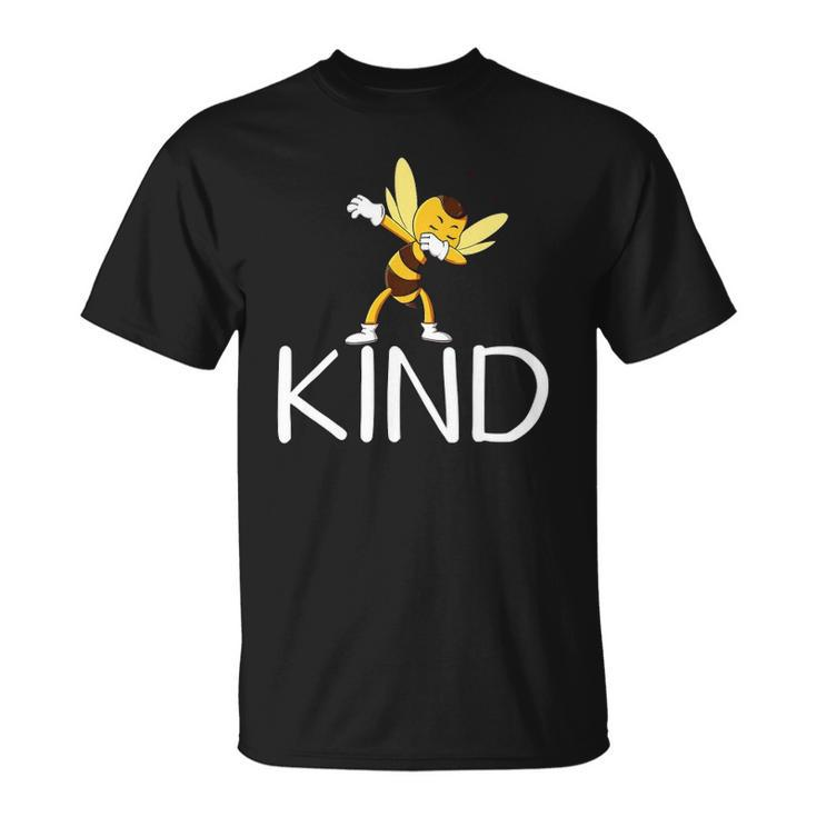 Be Kind Bee Dabbing Kindness For Men Women Kid Boy Girl Unisex T-Shirt