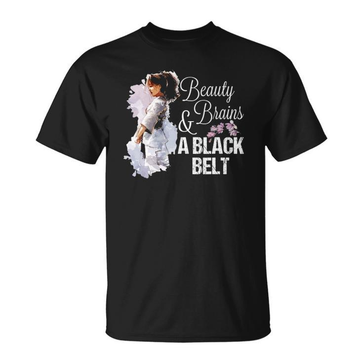 Beauty Brains And A Black Belt Martial Arts Karate Judo Thai Unisex T-Shirt