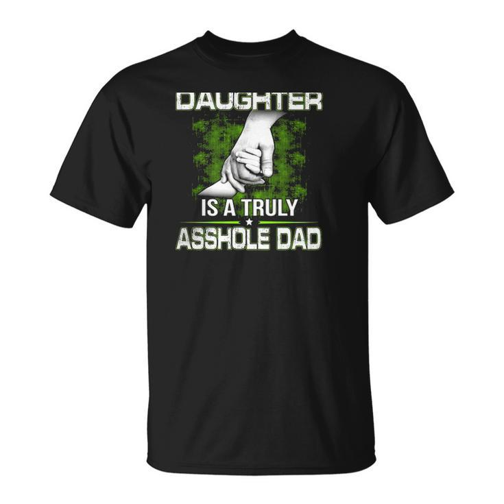 Behind Every Smartass Daughter Is A Truly Asshole Dad Fathers Day Unisex T-Shirt