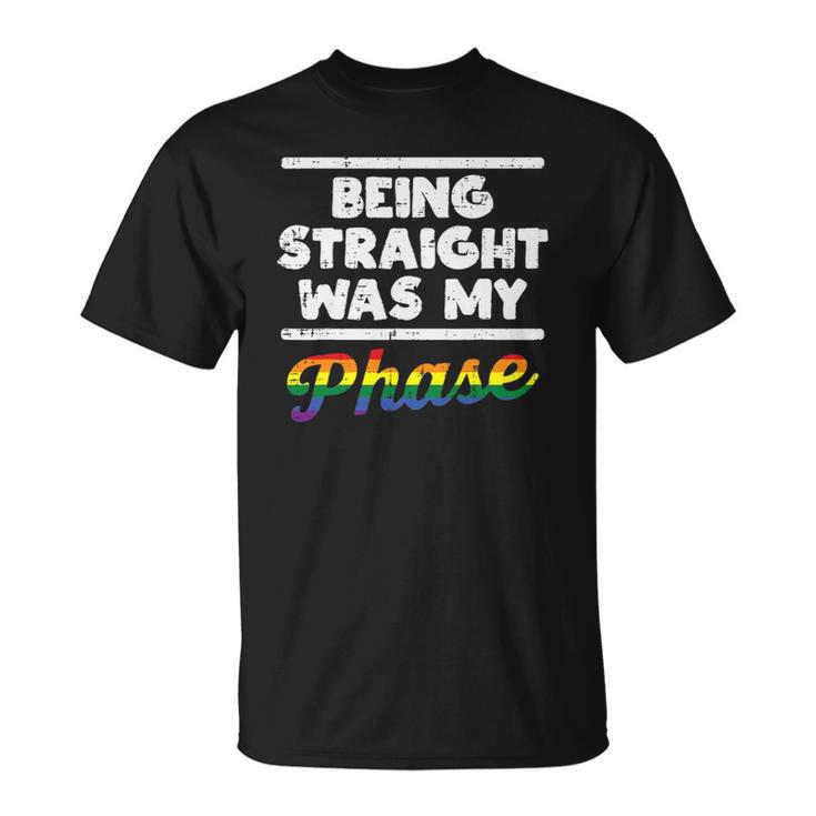 Being Straight Was My Phase Gay Rainbow Pride Flag Lgbtq Unisex T-Shirt